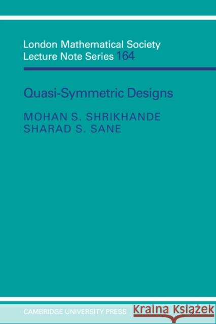 Quasi-Symmetric Designs Shrikhande, Mohan S. 9780521414074 Cambridge University Press