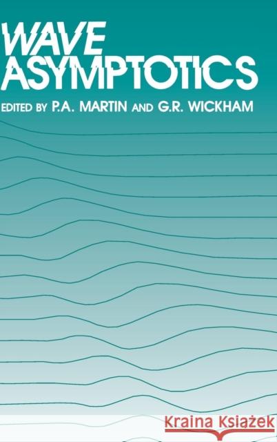 Wave Asymptotics  9780521414142 CAMBRIDGE UNIVERSITY PRESS