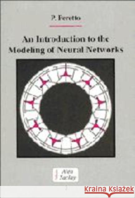 An Introduction to the Modeling of Neural Networks Pierre Peretto 9780521414517 Cambridge University Press