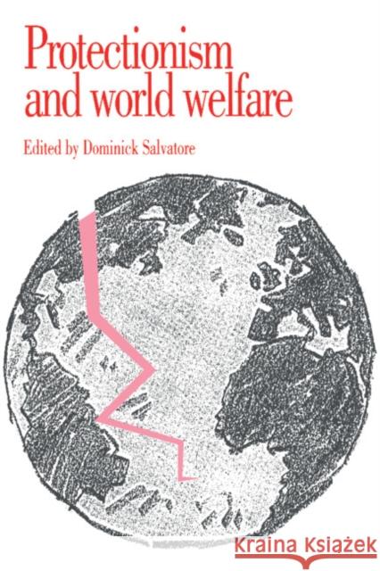 Protectionism and World Welfare Dominick Salvatore (Fordham University, New York) 9780521414555