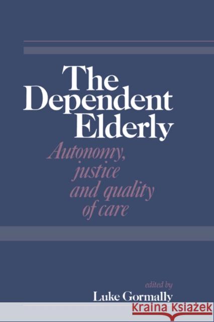 The Dependent Elderly Luke Gormally 9780521415316 Cambridge University Press