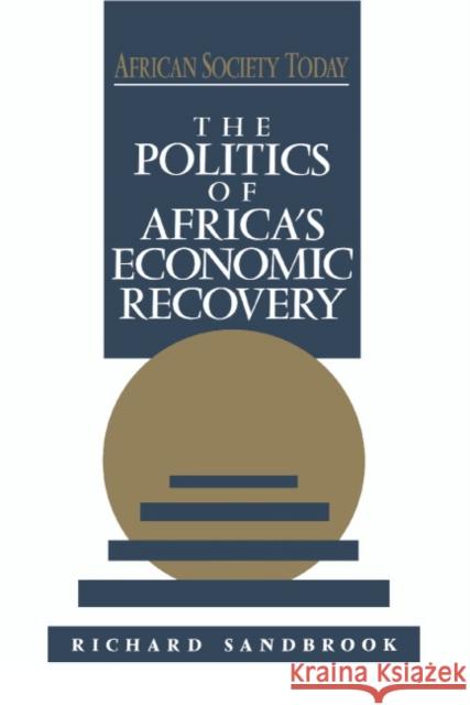 The Politics of Africa's Economic Recovery Richard Sandbrook 9780521415439 Cambridge University Press