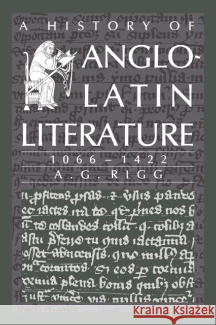 A History of Anglo-Latin Literature, 1066-1422 A. G. Rigg 9780521415941 Cambridge University Press