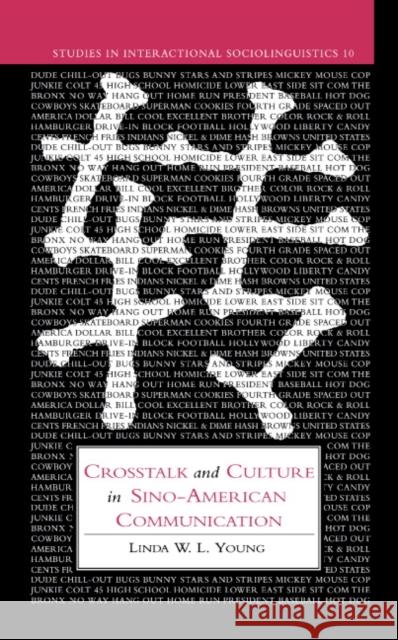 CrossTalk and Culture in Sino-American Communication Young, Linda W. L. 9780521416191 Cambridge University Press