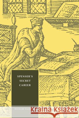 Spenser's Secret Career Richard Rambuss Stephen Orgel Anne Barton 9780521416634