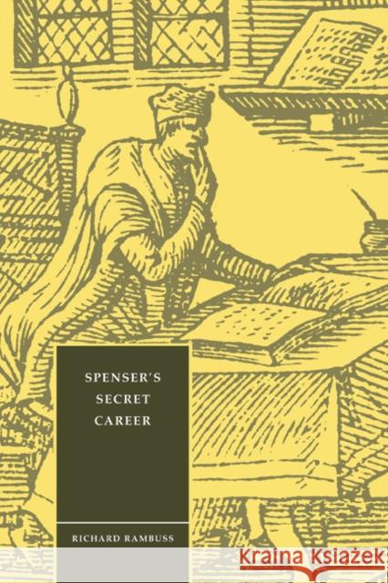 Spenser's Secret Career Richard Rambuss Stephen Orgel Anne Barton 9780521416634 Cambridge University Press