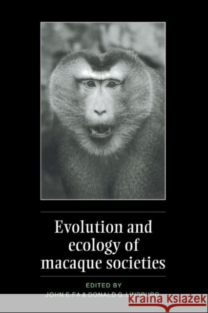 Evolution and Ecology of Macaque Societies John E. Fa Donald G. Lindburg Donlad G. Lindburg 9780521416801 Cambridge University Press