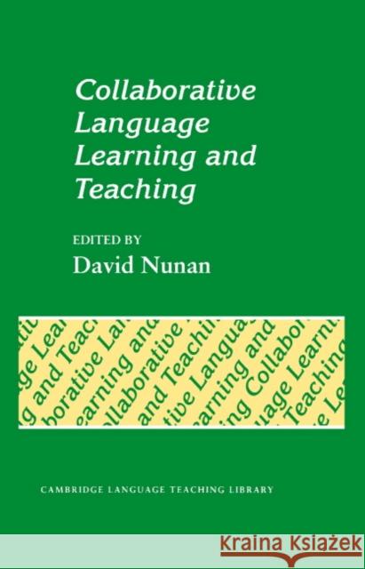 Collaborative Language Learning and Teaching David Nunan Michael Swan 9780521416870 Cambridge University Press