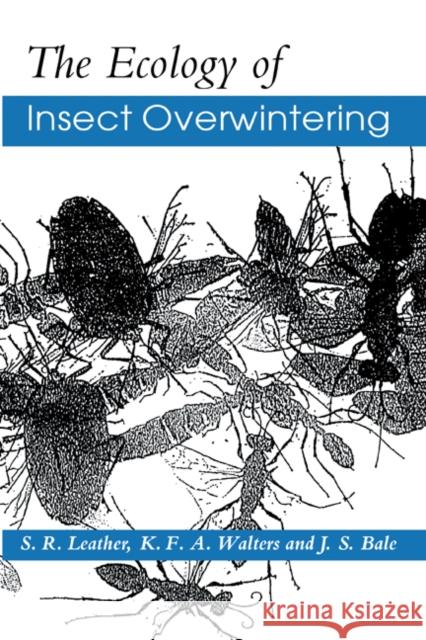 Ecology of Insect Overwinterin Leather, S. R. 9780521417587 CAMBRIDGE UNIVERSITY PRESS