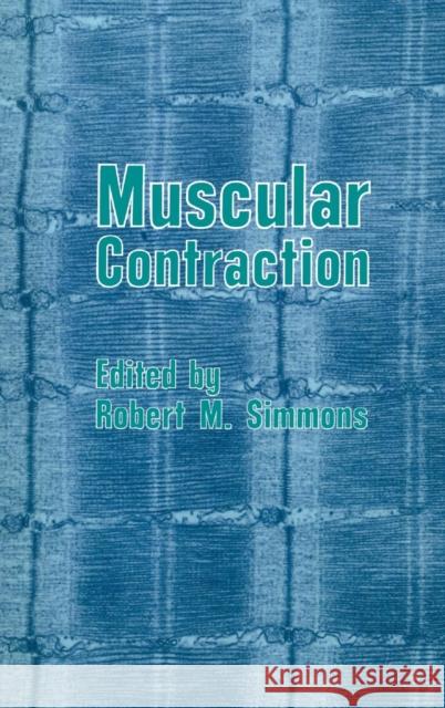 Muscular Contraction Robert M. Simmons (King's College London) 9780521417747