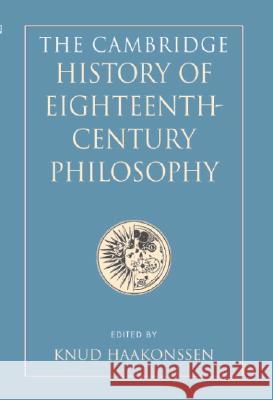 The Cambridge History of Eighteenth-Century Philosophy 2 Volume Hardback Boxed Set Knud Haakonssen 9780521418546 Cambridge University Press