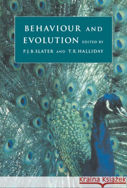 Behaviour and Evolution P. J. B. Slater T. R. Halliday Peter J. B. Slater 9780521418584 Cambridge University Press