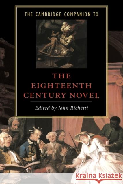 The Cambridge Companion to the Eighteenth-Century Novel John Richetti 9780521419086
