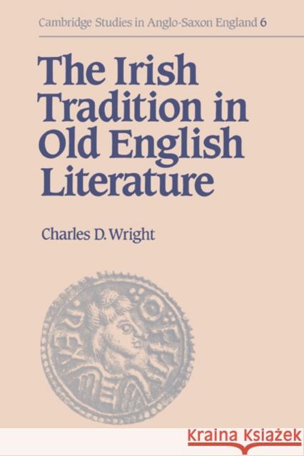 The Irish Tradition in Old English Literature Charles Darwin Wright 9780521419093 Cambridge University Press