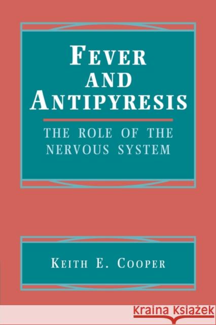 Fever and Antipyresis Cooper, Keith E. 9780521419246 Cambridge University Press