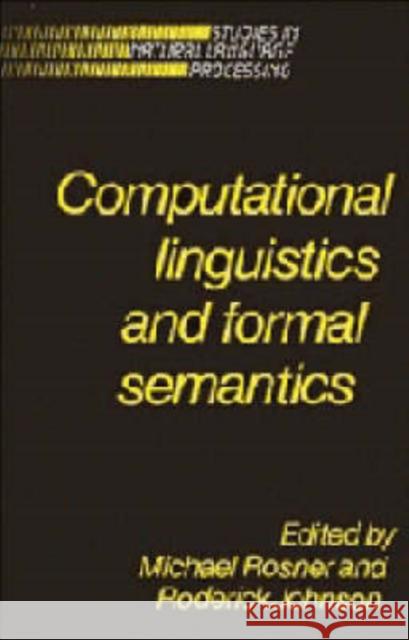 Computational Linguistics and Formal Semantics Michael Rosner, Roderick Johnson 9780521419598 Cambridge University Press