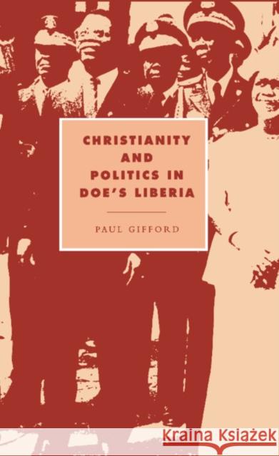 Christianity Politics Doe Libe Gifford, Paul 9780521420297