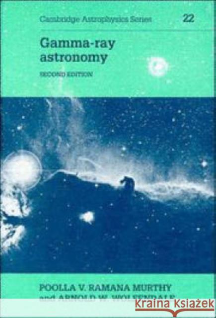 Gamma-ray Astronomy A. W. Wolfendale Poolla V. Raman 9780521420815 CAMBRIDGE UNIVERSITY PRESS
