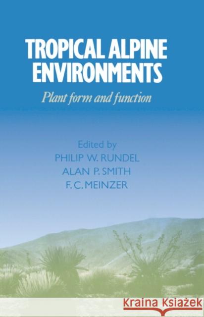 Tropical Alpine Environments: Plant Form and Function Rundel, Philip W. 9780521420891