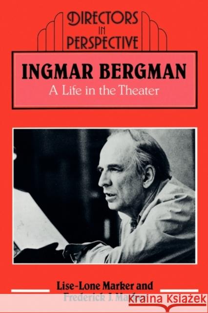 Ingmar Bergman: A Life in the Theater Marker, Lise-Lone 9780521421218 Cambridge University Press