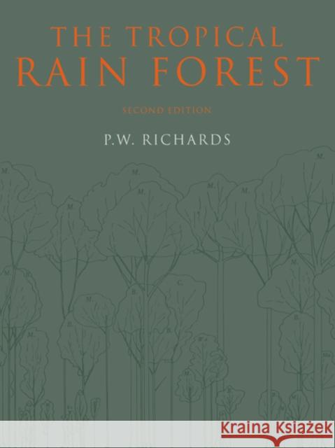 The Tropical Rain Forest: An Ecological Study Richards, P. W. 9780521421942 0