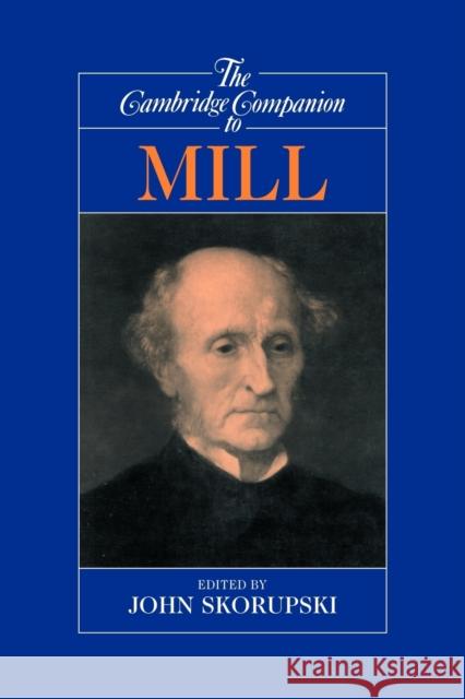 The Cambridge Companion to Mill John Skorupski 9780521422116