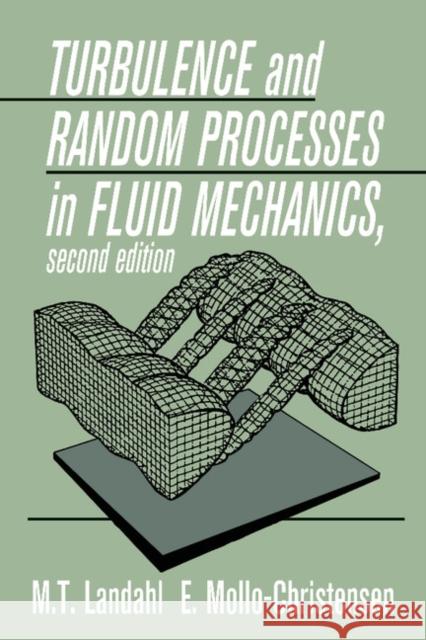 Turbulence and Random Processes in Fluid Mechanics Marten Landahl E. Mollo-Christensen 9780521422130 Cambridge University Press