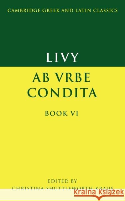 Livy: AB Urbe Condita Book VI Livy 9780521422383