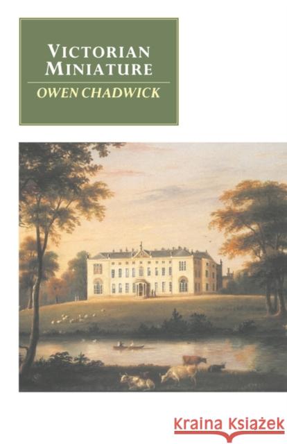 Victorian Miniature Owen Chadwick 9780521422512 Cambridge University Press