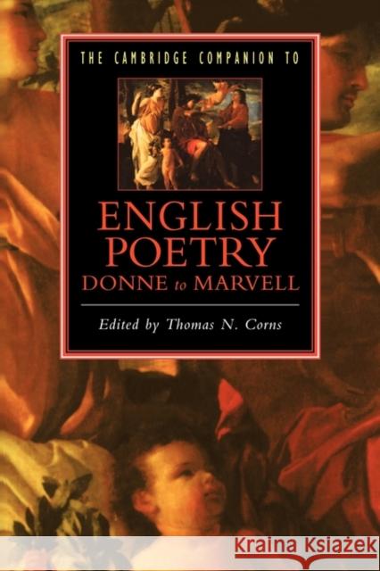 The Cambridge Companion to English Poetry, Donne to Marvell Thomas N. Corns 9780521423090