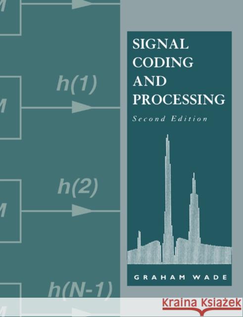 Signal Coding and Processing Graham Wade J. G. Wade 9780521423366 Cambridge University Press