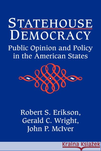 Statehouse Democracy Erikson, Robert S. 9780521424059 Cambridge University Press
