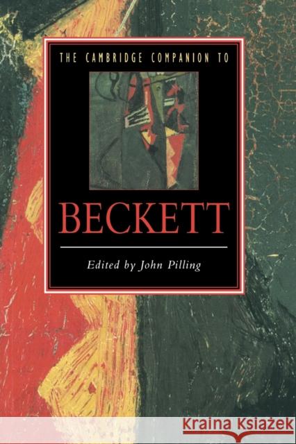 The Cambridge Companion to Beckett John Pilling 9780521424134 Cambridge University Press