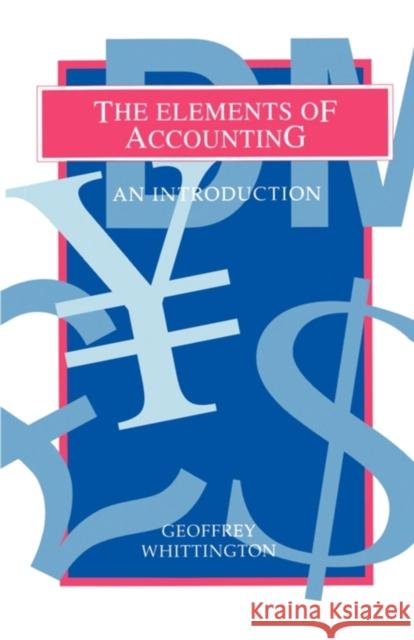 The Elements of Accounting: An Introduction Whittington, Geoffrey 9780521424493