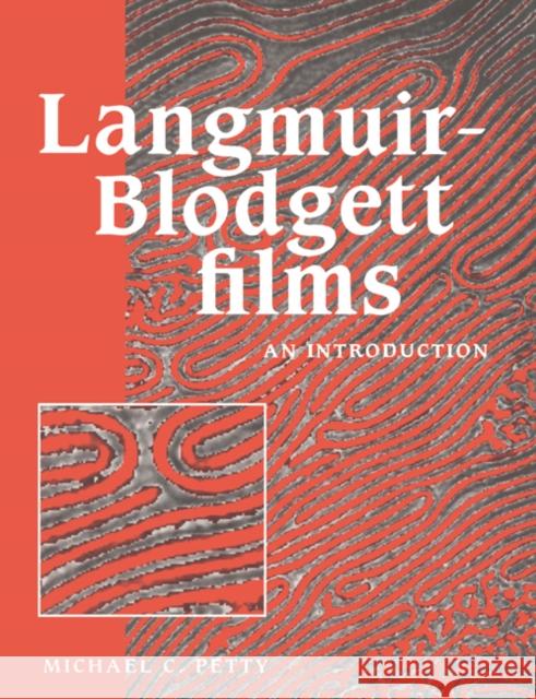 Langmuir-Blodgett Films: An Introduction Petty, Michael C. 9780521424509 Cambridge University Press