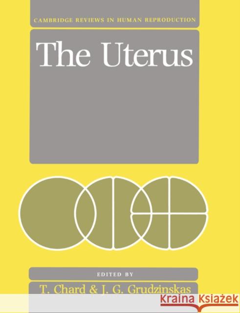 The Uterus Tim Chard Chard                                    J. Gedes Grudzinskas 9780521424530 Cambridge University Press