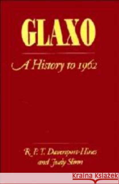 Glaxo: A History to 1962 Davenport-Hines, R. P. T. 9780521425599