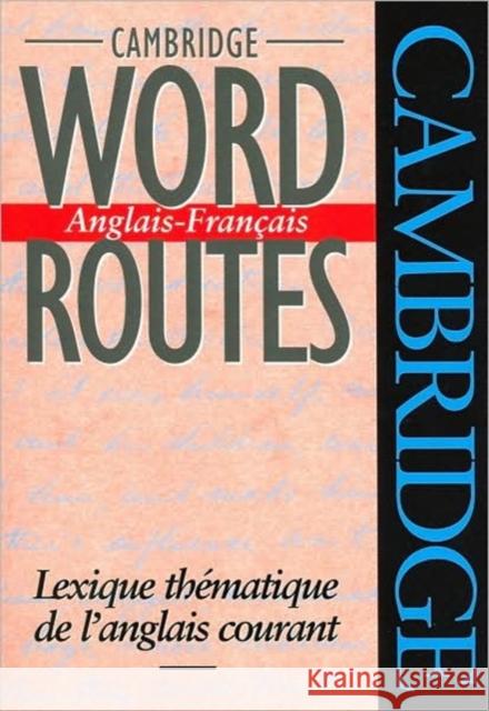 Cambridge Word Routes Anglais-Français: Lexique Thématique de l'Anglais Courant McCarthy, Michael 9780521425834 Cambridge University Press