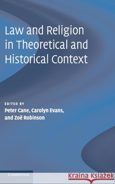 Law and Religion in Theoretical and Historical Context Peter Cane Carolyn Evans Zoe Robinson 9780521425902 Cambridge University Press