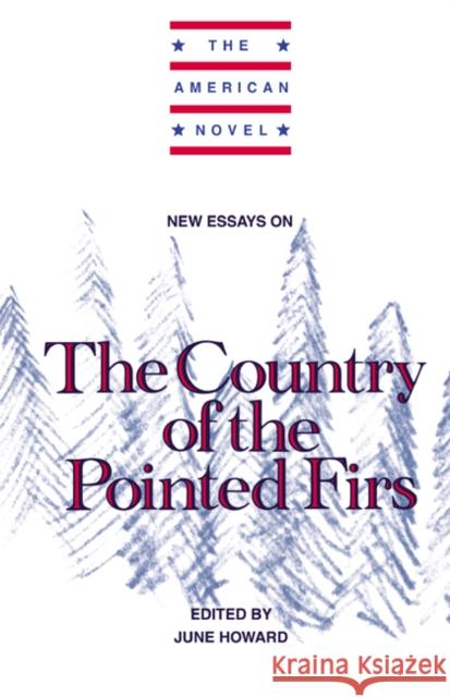 New Essays on the Country of the Pointed Firs Howard, June 9780521426022 Cambridge University Press