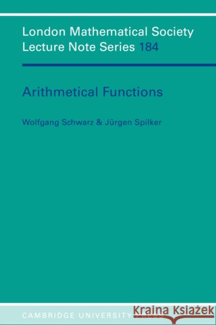Arithmetical Functions Wolfgang Schwarz Jurgen Spilker Wolfgang Schwarz 9780521427258 Cambridge University Press
