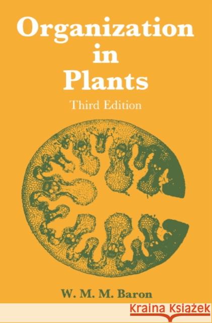 Organisation in Plants William M. M. Baron W. M. M. Baron 9780521427517 Cambridge University Press