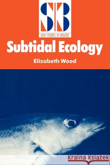 Subtidal Ecology Elizabeth Wood 9780521427906 Cambridge University Press