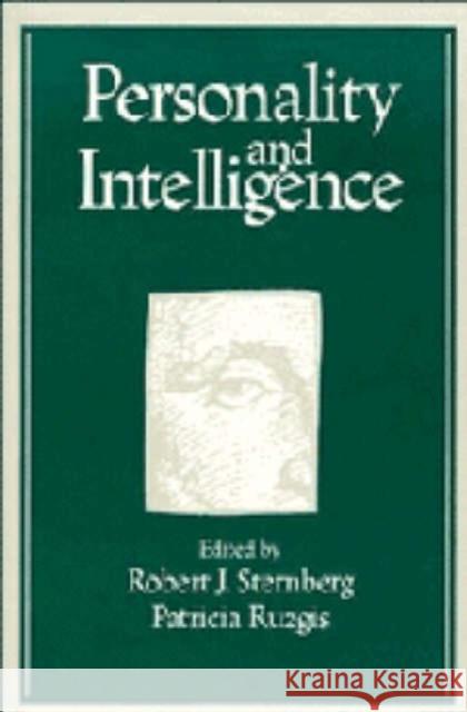 Personality and Intelligence Robert J. Sternberg Patricia Ruzgis 9780521428354 Cambridge University Press