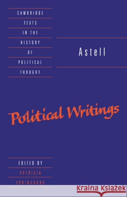 Astell: Political Writings Mary Astell Patricia Springborg Raymond Geuss 9780521428453 Cambridge University Press