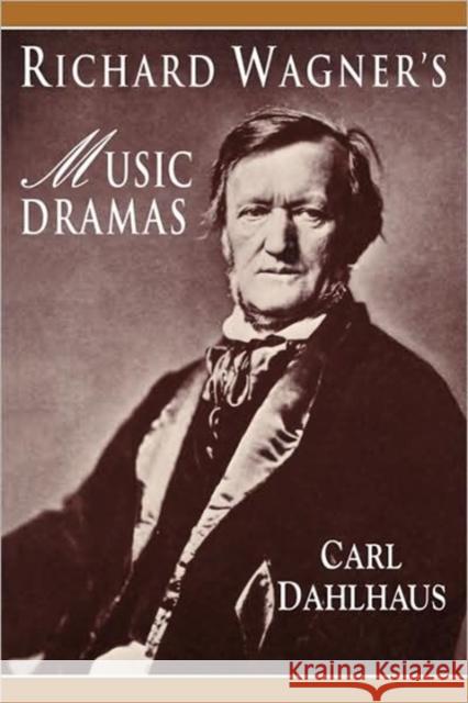 Richard Wagner's Music Dramas Carl Dahlhaus Mary Whittall 9780521428996 Cambridge University Press