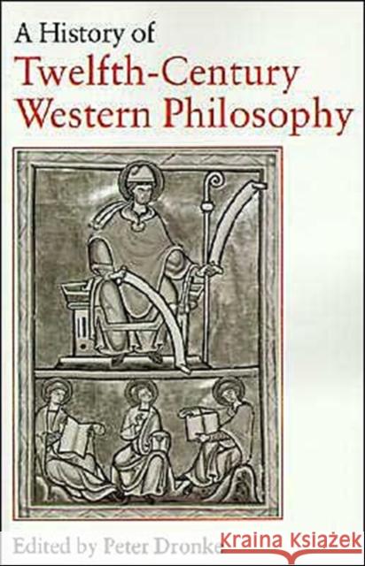 A History of Twelfth-Century Western Philosophy Peter Dronke Peter Dronke Peter Dronke 9780521429078