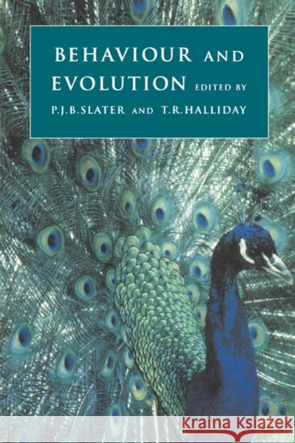 Behaviour and Evolution P. J. B. Slater T. R. Halliday Peter J. B. Slater 9780521429238 Cambridge University Press