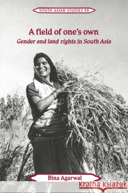 A Field of One's Own: Gender and Land Rights in South Asia Agarwal, Bina 9780521429269 Cambridge University Press
