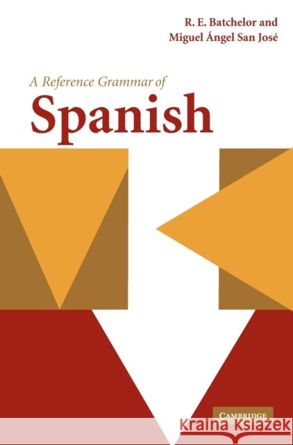 A Reference Grammar of Spanish R. E. Batchelor Miguel Angel San Jose 9780521429610 CAMBRIDGE UNIVERSITY PRESS